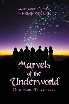 Marvels of the Underworld by Lee, Hermione