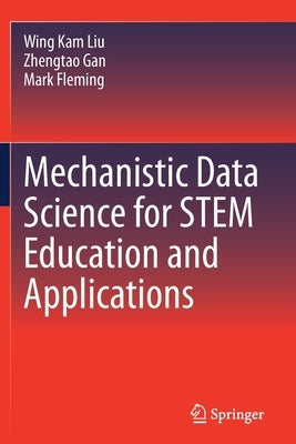 Mechanistic Data Science for Stem Education and Applications Paperback Springer