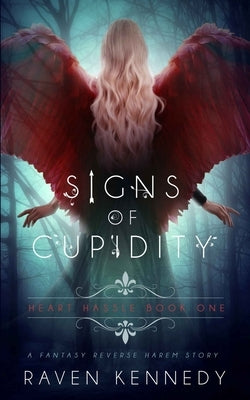 Signs of Cupidity: A Fantasy Reverse Harem Story Paperback Independently Published