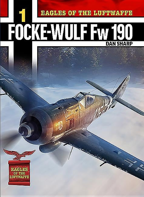 Eagles of the Luftwaffe: Focke-Wulf FW 190 A, F and G HarperTempest