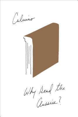 Why Read the Classics? Paperback Mariner Books Classics