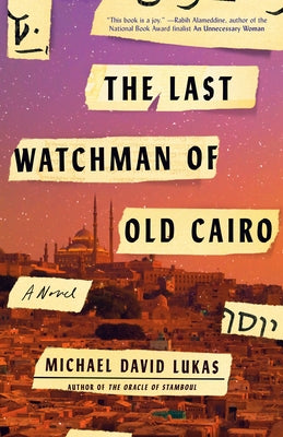 The Last Watchman of Old Cairo Paperback Random House Trade