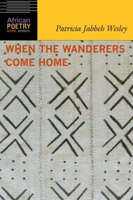When the Wanderers Come Home Paperback University of Nebraska Press