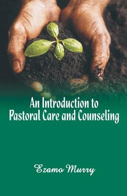 An Introduction to Pastoral Care and Counseling Paperback Indian Society for Promoting Christian Knowle