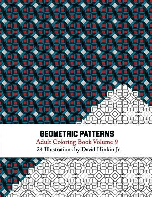 Geometric Patterns - Adult Coloring Book Vol. 9 Paperback Createspace Independent Publishing Platform