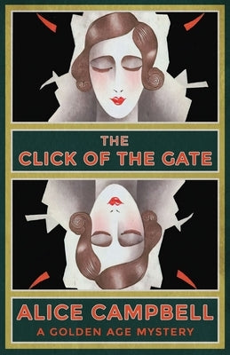The Click of the Gate: A Golden Age Mystery Paperback Dean Street Press