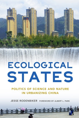 Ecological States: Politics of Science and Nature in Urbanizing China Paperback Cornell University Press