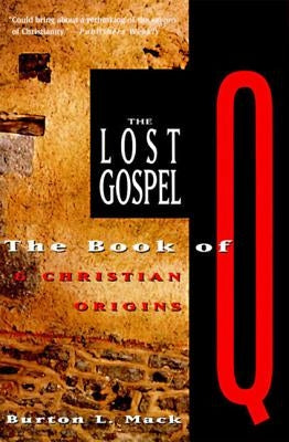 The Lost Gospel: The Book of Q and Christian Origins Paperback HarperOne