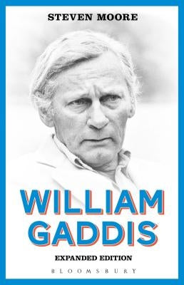 William Gaddis: Expanded Edition Paperback Bloomsbury Publishing PLC