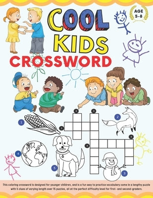 Cool Kids Crossword: Coloring Crossword Puzzle for Kids Age 5-8. Easy and Fun Way to Learn Vocabulary Paperback Independently Published
