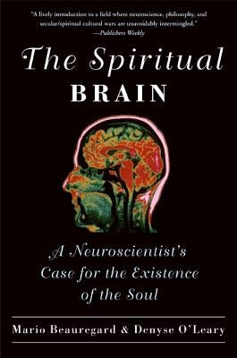 The Spiritual Brain: A Neuroscientist's Case for the Existence of the Soul Paperback HarperOne