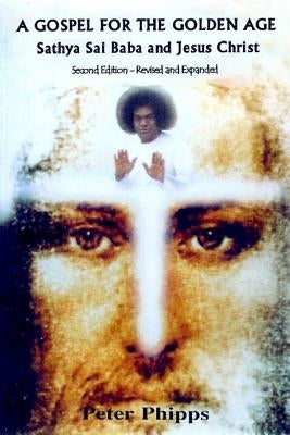 A Gospel for the Golden Age: Sathya Sai Baba and Jesus Christ Paperback National Library of New Zealand