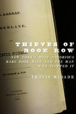 Thieves of Book Row: New York's Most Notorious Rare Book Ring and the Man Who Stopped It Paperback Oxford University Press, USA