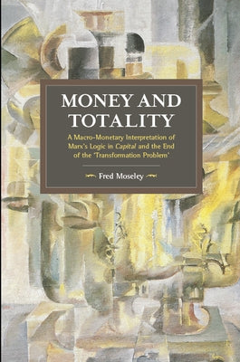 Paperback book titled "Money and Totality: A Macro-Monetary Interpretation of Marx's Logic" by Haymarket Books, with cover design.