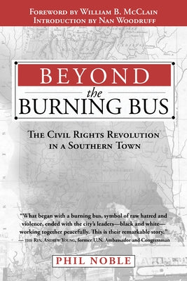 Beyond the Burning Bus: The Civil Rights Revolution in a Southern Town Paperback NewSouth Books