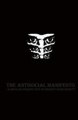 Paperback of The Antisocial Manifesto by Createspace Independent Publishing Platform, featuring a bold cover design with text and graphics.