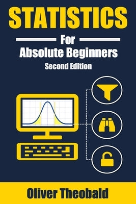 Statistics for Absolute Beginners (Second Edition) Paperback Independently Published