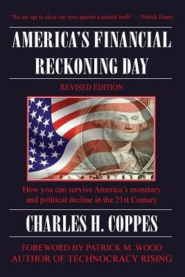 America's Financial Reckoning Day: How you can survive America's monetary and political decline in the 21st Century Paperback Createspace Independent Publishing Platform