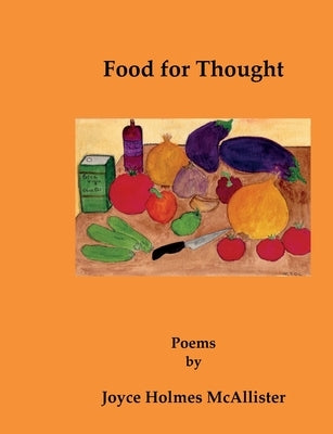 Food for Thought: Poems by Joyce Holmes McAllister Paperback Yellow Sofa Press