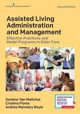 Assisted Living Administration and Management: Effective Practices and Model Programs in Elder Care Paperback Springer Publishing Company