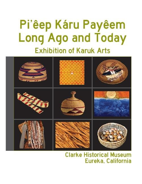 Pi'êep Káru Payêem: Long Ago and Today Paperback Createspace Independent Publishing Platform