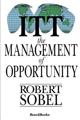 ITT: The Management of Opportunity Paperback Beard Books