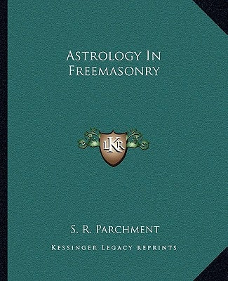 Astrology in Freemasonry Paperback Kessinger Publishing