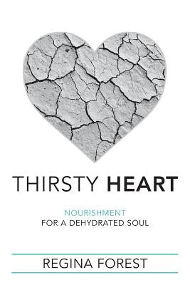 Thirsty Heart: Nourishment for a Dehydrated Soul Paperback Planted Press