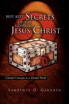 Best Kept Secrets of the Gospel of Jesus Christ Paperback Xlibris