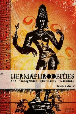 Hermaphrodeities: The Transgender Spirituality Workbook Paperback Asphodel Press