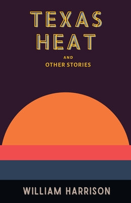 Texas Heat: And Other Stories Paperback Texas Review Press