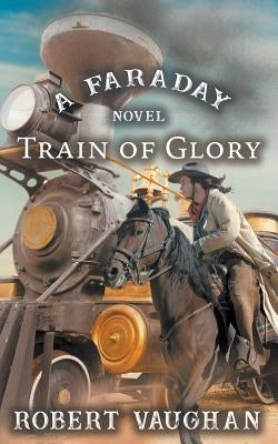 Train Of Glory: A Faraday Novel Paperback Wolfpack Publishing