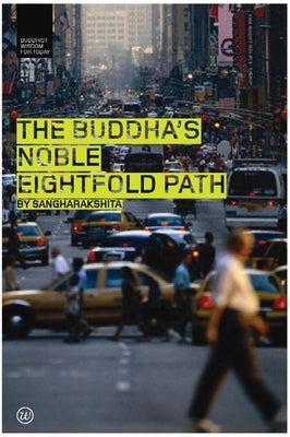 The Buddha's Noble Eightfold Path Paperback Windhorse Publications (UK)