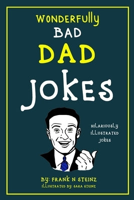 Dad Jokes: Wonderfully Bad Dad Jokes Paperback Lion and Mane Press