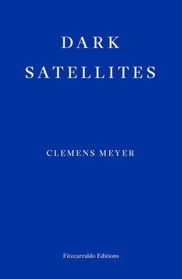 Dark Satellites Paperback Fitzcarraldo Editions