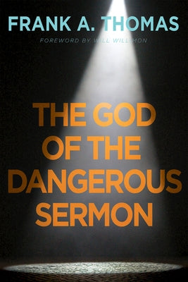 The God of the Dangerous Sermon Paperback Abingdon Press