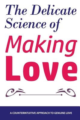 The Delicate Science of Making Love Paperback Createspace Independent Publishing Platform