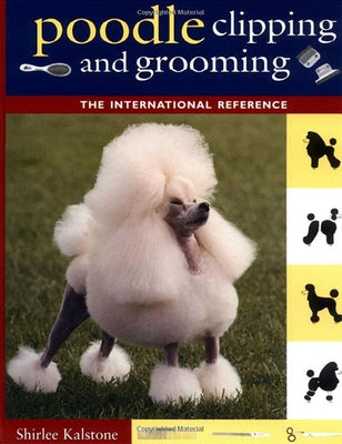 Poodle Clipping and Grooming: The International Reference Howell Books