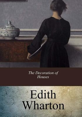 The Decoration of Houses Paperback Createspace Independent Publishing Platform