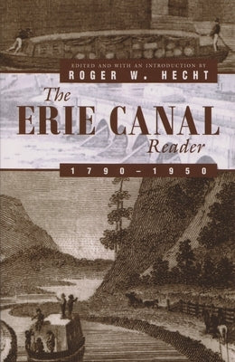 The Erie Canal Reader, 1790-1950 Paperback Syracuse University Press