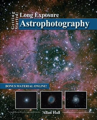 Getting Started: Long Exposure Astrophotography Paperback Createspace Independent Publishing Platform