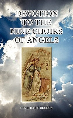 Devotion to the Nine Choirs of Holy Angels Paperback St Athanasius Press