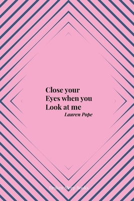 Close your Eyes when you Look at me Paperback Broken Sleep Books
