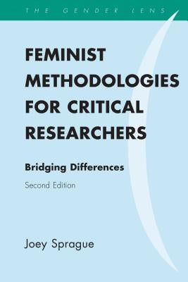 Feminist Methodologies for Critical Researchers: Bridging Differences Paperback Rowman & Littlefield Publishers