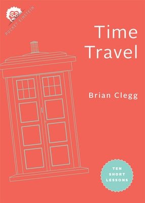 Time Travel: Ten Short Lessons Johns Hopkins University Press