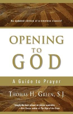 Opening to God: A Guide to Prayer Paperback Ave Maria Press