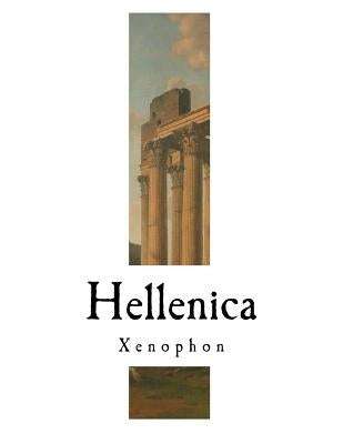 Hellenica: Xenophon Paperback Createspace Independent Publishing Platform