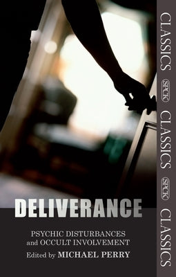 Deliverance - Psychic Disturbances and Occult Involvement Paperback SPCK Publishing