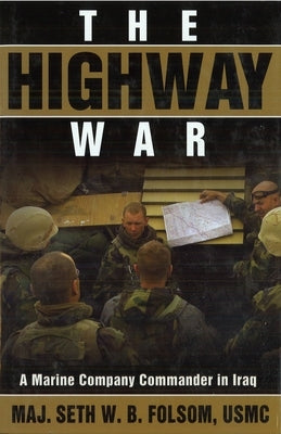 Highway War: A Marine Company Commander in Iraq Paperback University of Nebraska Press