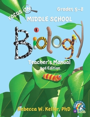 Focus On Middle School Biology Teacher's Manual, 3rd Edition Paperback Gravitas Publications, Inc.